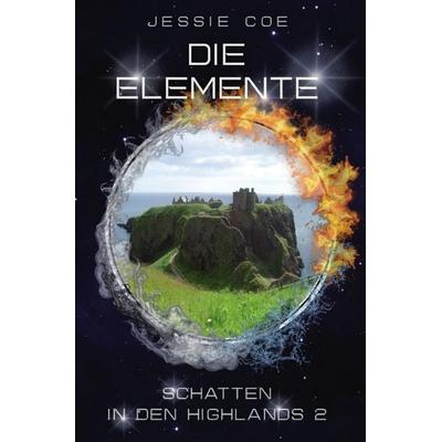 Schatten in den Highlands / Die Elemente – Schatten in den Highlands 2, Taschenbuch von Jessie Coe, Epubli, 978-3-7549-6629-7