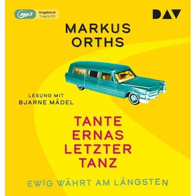 Ewig währt am längsten – Tante Ernas letzter Tanz - Markus Orths, Audio, 9783742422422