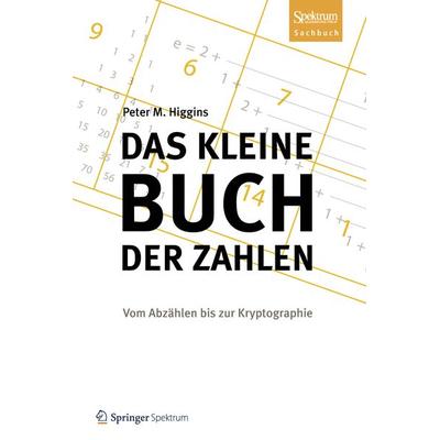 Das kleine Buch der Zahlen, Taschenbuch von Peter M. Higgins, Springer Berlin, 978-3-8274-3015-1