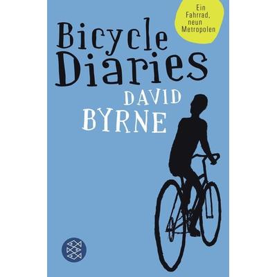 Bicycle Diaries, Taschenbuch von David Byrne, Fischer Taschenbuch Verlag, 978-3-596-18568-9