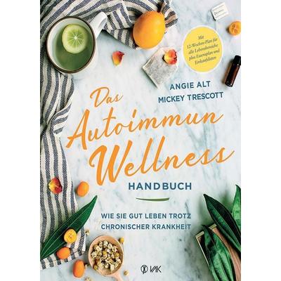 Das Autoimmun-Wellness-Handbuch, Taschenbuch von Mickey Trescott,Angie Alt, Vak, 978-3-86731-195-3