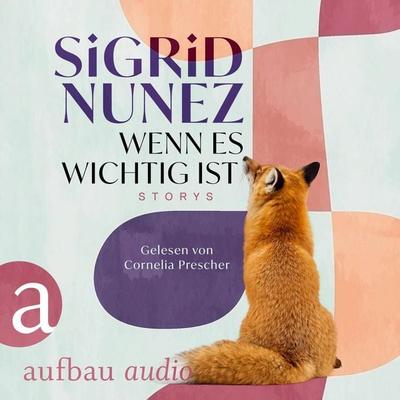 Wenn es wichtig ist - Sigrid Nunez, Audio, 9783757021863