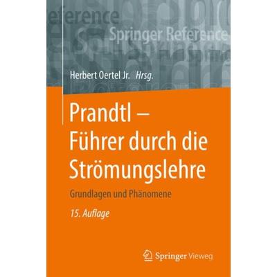 Prandtl - Führer durch die Strömungslehre, Gebundene Ausgabe von , Springer Fachmedien Wiesbaden GmbH, 978-3-658-27841-0