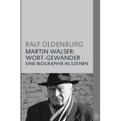 MARTIN WALSER - WORT-GEWÄNDER, Taschenbuch von Ralf Oldenburg, Epubli, 978-3-7529-9174-1