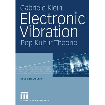 Electronic Vibration, Taschenbuch von Gabriele Klein, VS Verlag für Sozialwissenschaften, 978-3-8100-4102-9