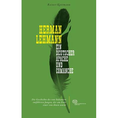 Herman Lehmann, Paperback von Rainer Kottmann, Vergangenheitsverlag