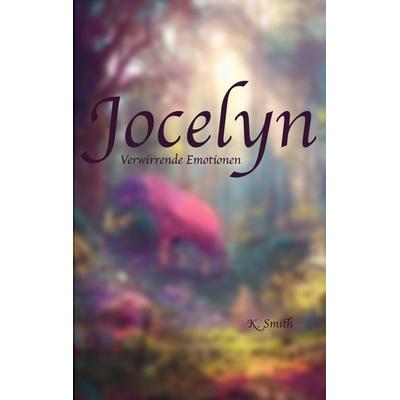 Jocelyn, Taschenbuch von Kassandra Smith, BoD – Books on Demand, 978-3-7693-0691-0