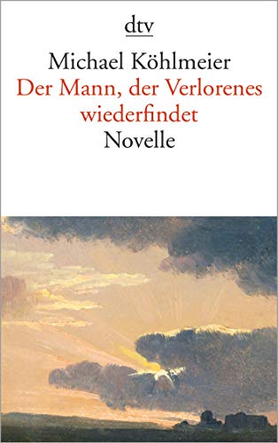 Michael Köhlmeier - Der Mann, der Verlorenes wiederfindet: Novelle - Preis vom 09.10.2026 07:28:09 h