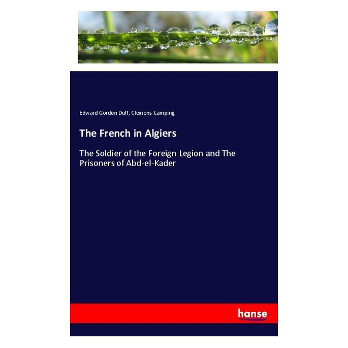 Hansebooks The French in Algiers (Englisch, Softcover, Clemens Lamping, Edward Gordon Duff) (57134616)