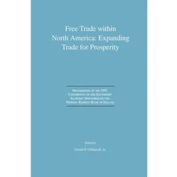 Free Trade within North America: Expanding Trade for Prosperity, Fachbücher