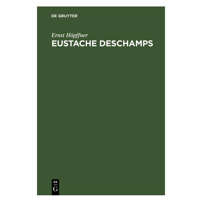 De Gruyter Höpffner:Eustache Deschamps (Deutsch, Hardcover, Ernst Höpffner) (67770790)