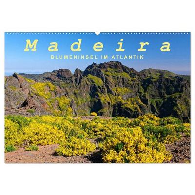 Madeira Blumeninsel im Atlantik (Wandkalender 2027 DIN A2 quer), CALVENDO Monatskalender