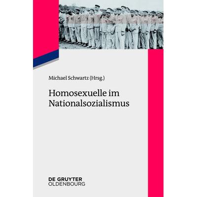 Homosexuelle im Nationalsozialismus, Taschenbuch von , De Gruyter Oldenbourg, 978-3-486-74189-6