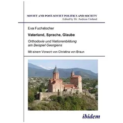 Vaterland, Sprache, Glaube. Orthodoxie und Nationenbildung am Beispiel Georgiens, Fachbücher von Eva Fuchslocher