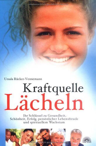 Ursula Rücker-Vennemann - Kraftquelle Lächeln: Ihr Schlüssel zu Gesundheit, Schönheit, Erfolg, persönlicher Lebensfreude und spirituellem Wachstum - Preis vom 09.10.2026 07:28:09 h