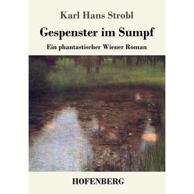 Gespenster im Sumpf, Taschenbuch von Karl Hans Strobl, Hofenberg, 978-3-7437-2340-5