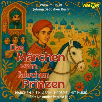 Das Märchen vom falschen Prinzen - Wilhelm Hauff,Johann Sebastian Bach, Audio, 9783692121505