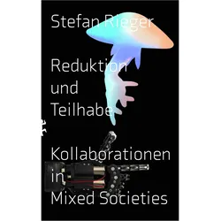 Reduktion und Teilhabe, Sachbücher von Stefan Rieger