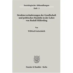 Strukturveränderungen der Gesellschaft und politisches Handeln in der Lehre von Rudolf Hilferding., Fachbücher von Wilfried Gottschalch