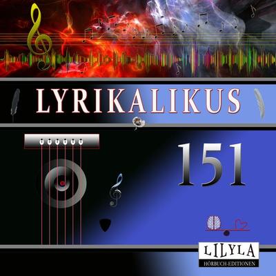 Lyrikalikus 151 - Kurt Tucholsky, Audio, 9783988522597