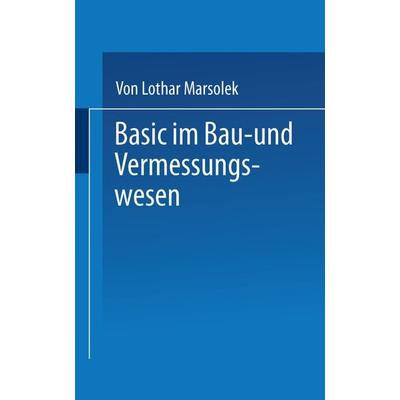 BASIC im Bau- und Vermessungswesen, Taschenbuch von Marsolek, Vieweg & Teubner, 978-3-519-05241-8
