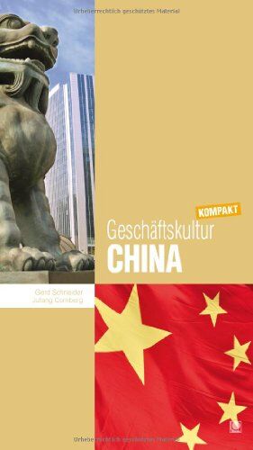Gerd Schneider - Geschäftskultur China kompakt: Wie Sie mit chinesischen Geschäftspartnern, Kollegen und Mitarbeitern erfolgreich zusammenarbeiten - Preis vom 09.10.2026 07:28:09 h