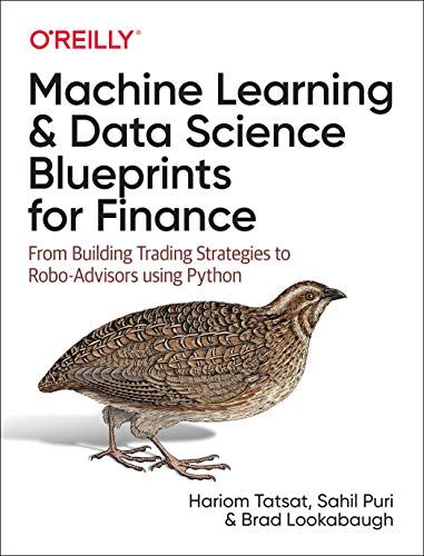 Hariom Tatsat - Machine Learning and Data Science Blueprints for Finance: From Building Trading Strategies to Robo-advisors using Python - Preis vom 09.10.2026 07:28:09 h