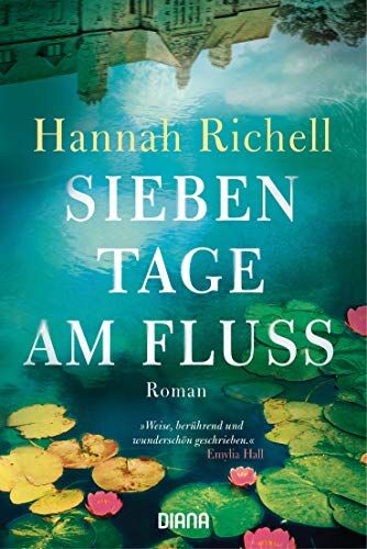 Hannah Richell - Sieben Tage am Fluss: Roman - Preis vom 09.10.2026 07:28:09 h