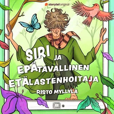 Siri ja epätavallinen etälastenhoitaja - Risto Myllylä, Audio, 9789180247436