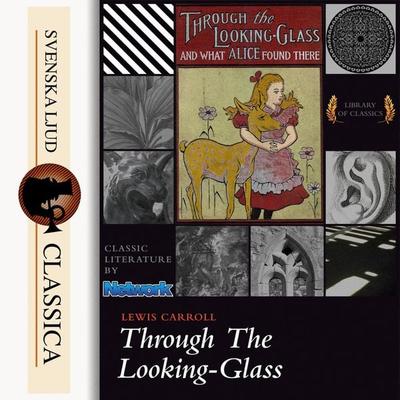 Through the Looking-Glass and What Alice Found There (unabridged) - Lewis Carrol, Audio, 9789176392119