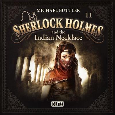 New Cases of Sherlock Holmes - Episode 11: Sherlock Holmes and the Indian Necklace - Arthur Conan Doyle,Michael Buttler, Audio, 9783689846657