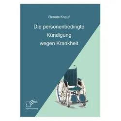 Die personenbedingte Kündigung wegen Krankheit, Fachbücher von Renate Knauf