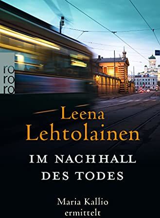 Leena Lehtolainen - Im Nachhall des Todes: Maria Kallio ermittelt (Die Maria Kallio-Reihe, Band 15) - Preis vom 16.10.2026 11:41:07 h