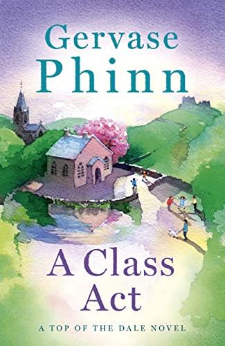 Gervase Phinn - A Class Act: Book 3 in the delightful new Top of the Dale series by bestselling author Gervase Phinn - Preis vom 09.10.2026 07:28:09 h