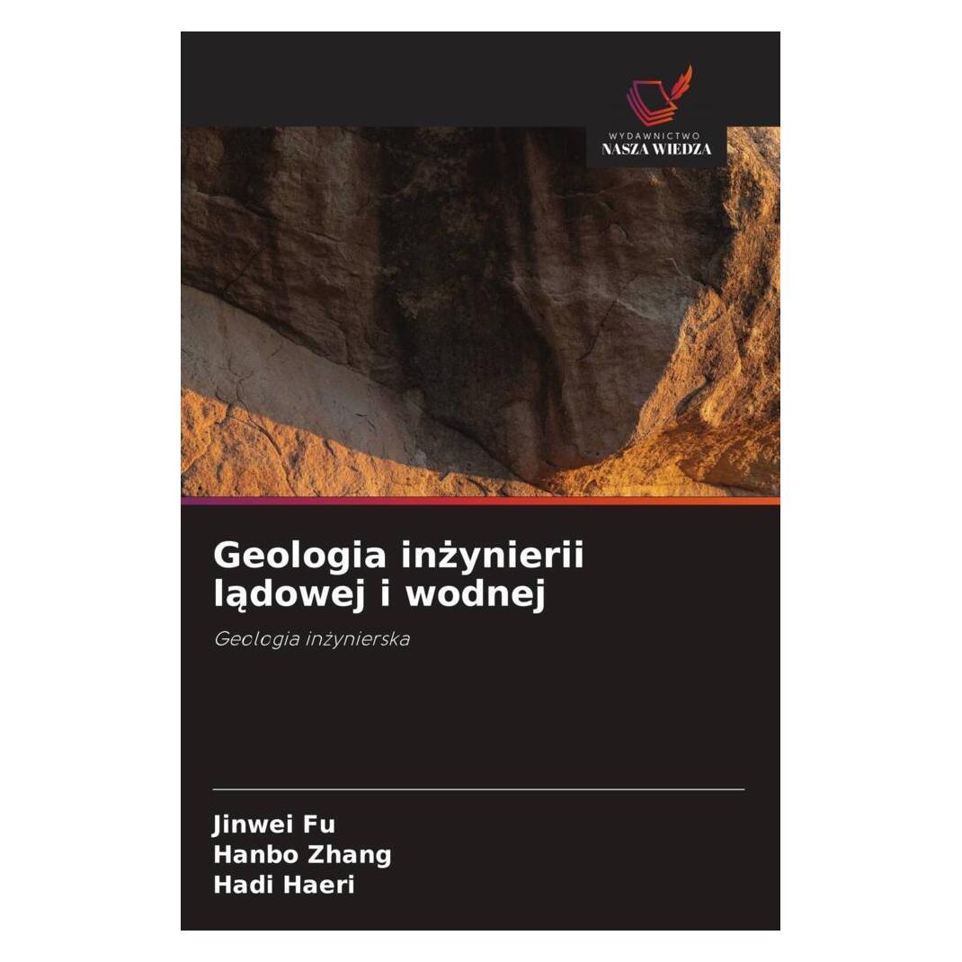 Wiedza Powszechna Geologia inzynierii ladowej i wodnej (Polnisch, Softcover, Hadi Haeri, Hanbo Zhang, Jinwei Fu) (57169765)