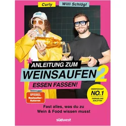 Anleitung zum Weinsaufen II - Essen fassen!, Ratgeber von Sebastian Moser, Willi Schlögl