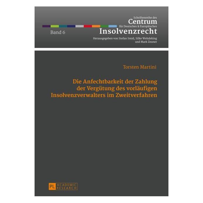 Peter Lang Die Anfechtbarkeit der Zahlung der Vergütung des vorläufigen Insolvenzverwalters im Zweitverfahren (Deutsch, Torsten Martini, 2014) (7276833)