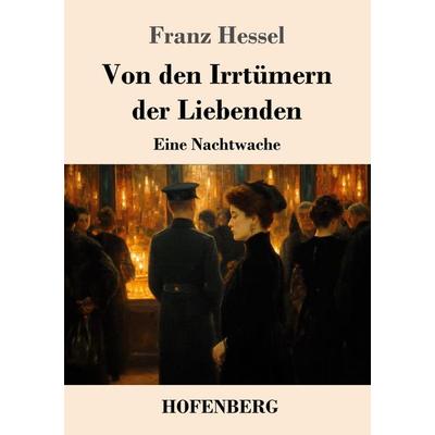 Von den Irrtümern der Liebenden, Taschenbuch von Franz Hessel, Henricus - Edition Deutsche Klassik, 978-3-7437-5613-7