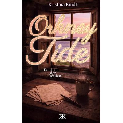 Orkney Tide, Taschenbuch von Kristina Kindt, BoD – Books on Demand, 978-3-7693-7734-7