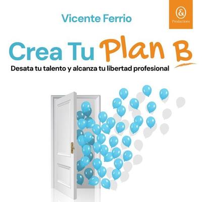 Crea tu plan B - Vicente Ferrio, Audio, 9781094477671