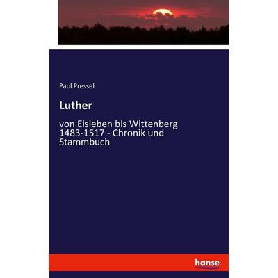 Luther, Taschenbuch von Paul Pressel, Hansebooks, 978-3-7436-3372-8
