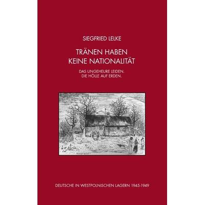 Tränen haben keine Nationalität, Taschenbuch von Siegfried Lelke, BoD – Books on Demand, 978-3-8334-8082-9