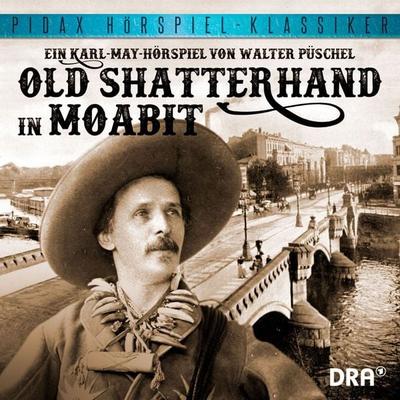 Old Shatterhand in Moabit - Walter Pueschel,Christian Heermann,Karl May, Audio, 4042564191929
