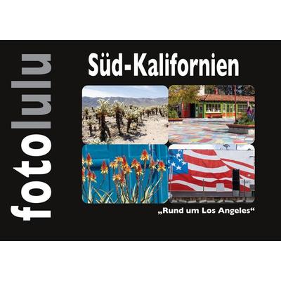 Süd-Kalifornien, Gebundene Ausgabe von Sr. fotolulu, BoD – Books on Demand, 978-3-7597-2173-0