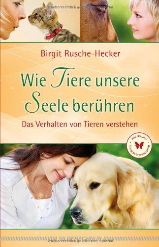 Birgit Rusche-Hecker - Wie Tiere unsere Seele berühren. Das Verhalten von Tieren verstehen - Preis vom 17.10.2026 19:25:27 h
