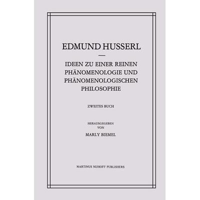 Ideen zu einer Reinen Phänomenologie und Phänomenologischen Philosophie, Gebundene Ausgabe von Edmund Husserl,Marly Biemel, Springer Netherland,