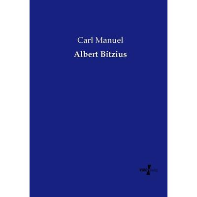 Albert Bitzius, Taschenbuch von Carl Manuel, Vero Verlag, 978-3-7372-2194-8