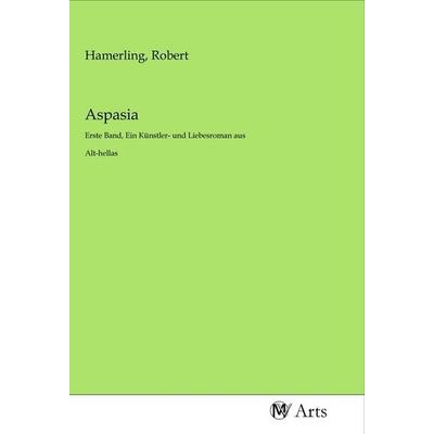 Aspasia, Taschenbuch von , MV-Arts, 978-3-96871-176-8
