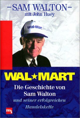 Sam Walton - Wal-Mart - Die Geschichte von Sam Walton und seiner erfolgreichen Handelskette - Preis vom 13.10.2026 11:25:28 h