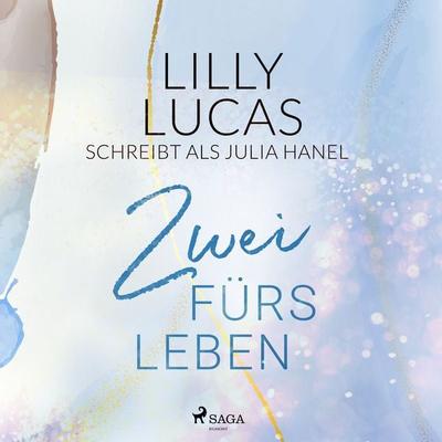 Zwei fürs Leben - Lilly Lucas, Audio, 9788728251126